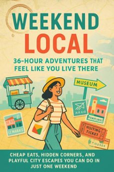 weekend local: 36-hour adventures that feel like you live there (ebook)-joshua winters-9783565079568