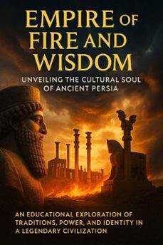 empire of fire and wisdom: unveiling the cultural soul of ancient persia (ebook)-charlotte hayes-9783565108268