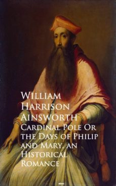 cardinal pole or the days of philip and mary (ebook)-william harrison ainsworth-9783736418868