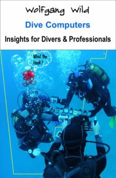 dive computers  insights for divers &amp; professionals (ebook)-wolfgang wild-9783737506168