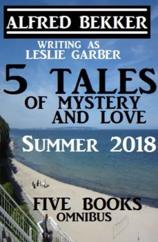 5 tales of mystery and love: five books omnibus summer 2018 (ebook)-alfred bekker-9783745205268