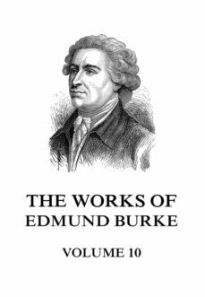 the works of edmund burke volume 10 (ebook)-edmund burke-9783849651268