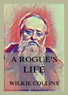 a rogue's life (ebook)-wilkie collins-9783849658168