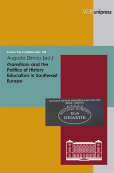 transition and the politics of history education in southeast europe (ebook)-9783862340668