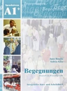 begegnungen: kurs- und arbeitsbuch a1+ mit 2 cds-anne buscha-szilvia szita-9783929526868