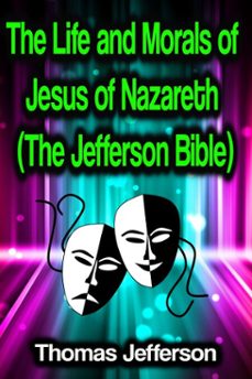 the life and morals of jesus of nazareth (the jefferson bible) (ebook)-thomas jefferson-9783986473068