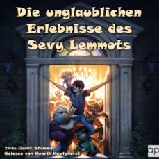 die unglaublichen erlebnisse des sevy lemmots (audiolibro)-yves gorat stommel-9783987473968