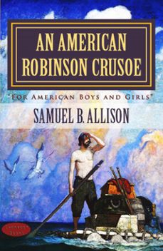 an american robinson crusoe (ebook)-samuel. b. allison-samuel. b. allison-9786052259368