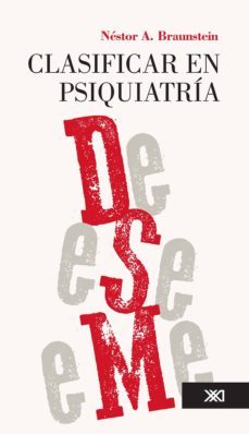 clasificar en psiquiatria (ebook)-nestor a. braunstein-9786070304668
