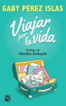 viajar por la vida (ebook)-gaby perez islas-9786070725968