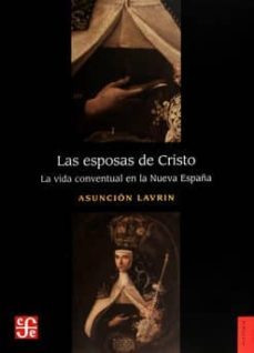 las esposas de cristo-asuncion lavrin-9786071636768