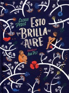 esto que brilla en el aire-cecilia pisos-ana pez-9786071651068