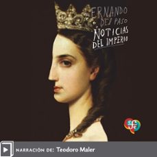 noticias del imperio (audiolibro)-fernando del paso-9786071686268