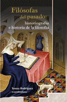 filosofas del pasado: historiografia e historia de la filosofia (ebook)-teresa rodriguez-9786072629868