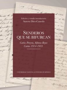 senderos que se bifurcan. carlos pereyra, alfonso reyes. cartas 1914-1933 (ebook)-aurora díez-canedo-9786073057868