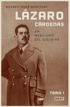 lazaro cardenas. un mexicano del siglo xx (el hombre que cambio al pais 1) (ebook)-ricardo perez montfort-9786073158268