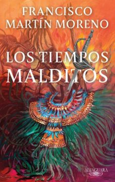 los tiempos malditos (ebook)-francisco martin moreno-9786073863568