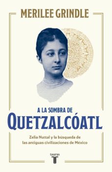 a la sombra de quetzalcoatl (ebook)-merilee grindle-9786073865968