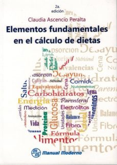 elementos fundamentales en el calculo de dietas-claudia ascencio peralta-9786074485868