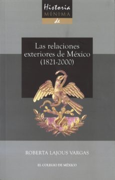 historia minima de las relaciones internacionales de mexico, (182 1-1900)-roberta lajous vargas-9786074624168