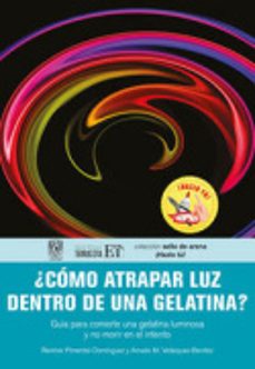 ¿como atrapar luz dentro de una gelatina? (ebook)-reinher pimentel-domínguez-amado m. velázquez-benítez-9786077133568