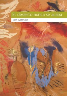 el desierto nunca se acaba (ebook)-jose watanabe-9786077818168
