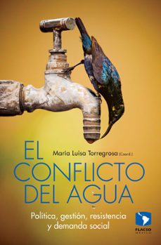 el conflicto del agua (ebook)-maría luisa torregrosa y armentia-josé esteban castro-karina beatriz kloster-9786078517268