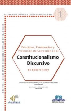principios ponderacion y pretension de correcion-santiago y hernandez, carlos arturo coordinador ortega gomero-9786079783068