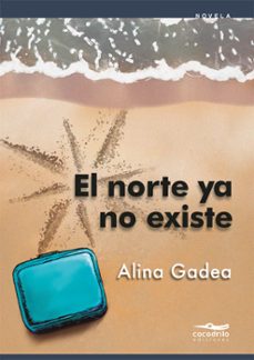 el norte ya no existe (ebook)-alina gadea-9786124935268
