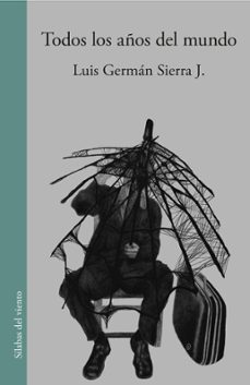 todos los años del mundo (ebook)-luis germán sierra jaramillo-9786287543768