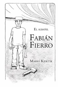 el albañil fabian fierro (ebook)-mario kiektik-9786316664068