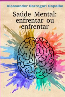 saude mental: enfrentar ou enfrentar (ebook)-alessander carregari capalbo-9786500925968