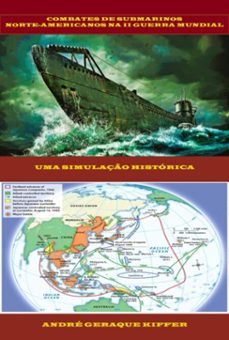 combates de submarinos norte-americanos na segunda guerra mundial (ebook)-andré geraque kiffer-9786501159768