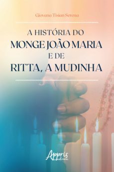 a historia do monge joo maria e de ritta, a mudinha (ebook)-giovana tisian serena-9786525008868