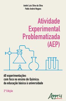 atividade experimental problematizada (aep): 60 experimentaçes com foco no ensino de quimica: da educaço basica a universidade (ebook)-9786525061368