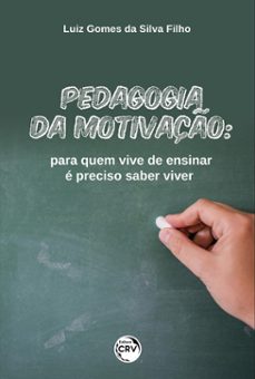 pedagogia da motivaço (ebook)-luiz gomes da silva filho-9786525105468