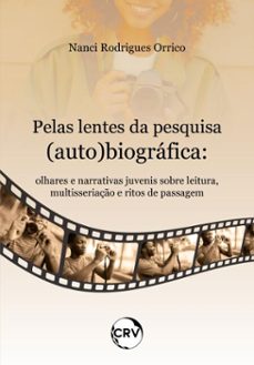 pelas lentes da pesquisa (auto) biografica (ebook)-nanci rodrigues orrico-9786525183268