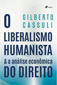 o liberalismo humanista &amp;  analise economica do direito (ebook)-gilberto cassuli-9786525462868