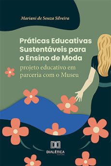 praticas educativas sustentaveis para o ensino de moda (ebook)-mariani de souza silveira-9786527020868