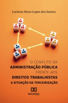 o conflito da administraço publica frente aos direitos trabalhistas (ebook)-9786527039068