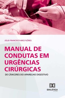 manual de condutas em urgencias cirurgicas de canceres do aparelho digestivo (ebook)-júlio francisco arce flôres-9786527070368
