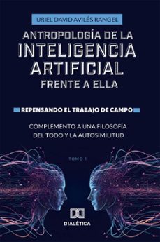 antropologia de la inteligencia artificial frente a ella (ebook)-uriel david avilés rangel-9786527075868