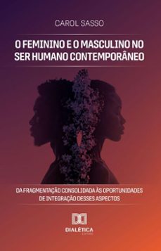 o feminino e o masculino no ser humano contemporaneo (ebook)-carol sasso-9786527078968