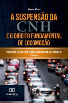 a suspenso da cnh e o direito fundamental de locomoço (ebook)-marcos alcará-9786527082668