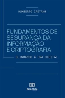fundamentos de segurança da informaço e criptografia (ebook)-humberto caetano-9786527093268