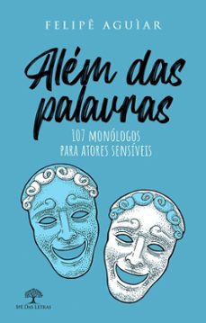 alem das palavras - 107 monologos para atores sensiveis (ebook)-felippe aguiar-9786552397768