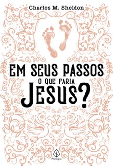 em seus passos o que faria jesus? (ebook)-charles m. sheldon-9786555523768