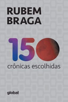 150 cronicas escolhidas (ebook)-rubem braga-9786556124568