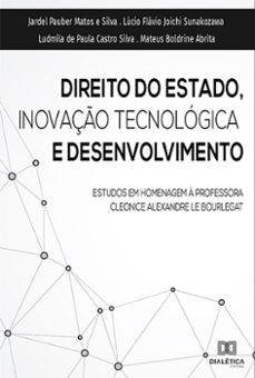direito do estado, inovaço tecnologica e desenvolvimento (ebook)-jardel pauber matos e silva-lúcio flávio joichi sunakozawa-ludmila de paula castro silva-9786558771968