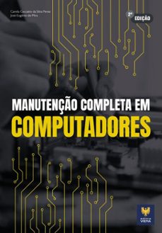 manutenço completa em computadores (ebook)-camila ceccatto da silva perez-josé eugênio de mira-9786586763768